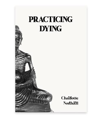 Charlotte Northall: Practicing Dying [2025]
