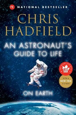 Chris Hadfield: An Astronaut's Guide to Life on Earth [2013] hardback