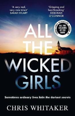 Chris Whitaker: All The Wicked Girls [2017]