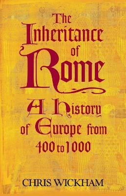 Chris Wickham: The Inheritance of Rome [2009]