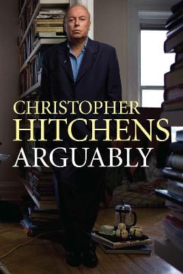 Christopher Hitchens: Arguably [2011] hardback