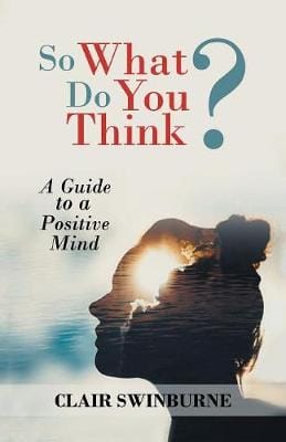 Clair Swinburne: So What Do You Think? [2011] paperback