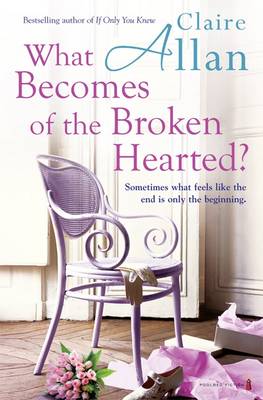 Claire Allan: What Becomes of the Broken Hearted? [2012] paperback