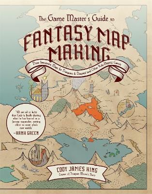 Cody James King: The Game Master's Guide To Fantasy Mapmaking [2025] hardback