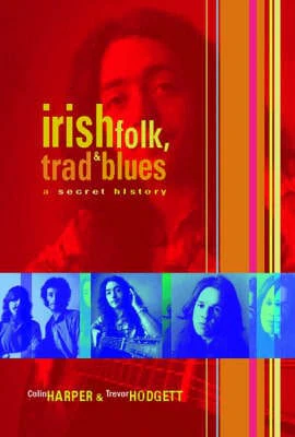 Colin Harper: Irish Folk Trad and Blues [2004] hardback