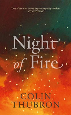 Colin Thubron: Night of Fire [2016]