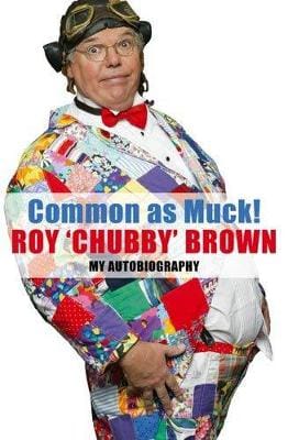 Roy Chubby Brown: Common As Muck! [2006]