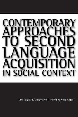 Vera Regan: Contemporary Approaches to Second Language Acquisition in Social Context: [2024]