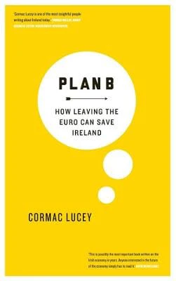 Cormac Lucey: Plan B [2014]