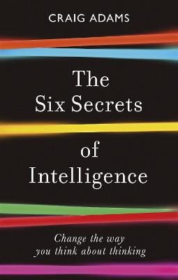 Craig Adams: The Six Secrets of Intelligence [2021] Paperback, (Icon Books)