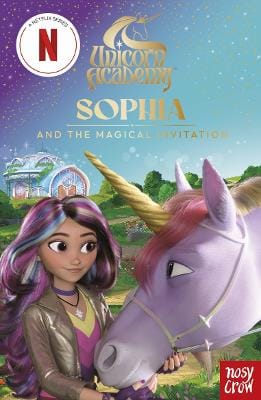 Crow Ltd Nosy: Unicorn Academy: Sophia and the Magical Invitation [2026]