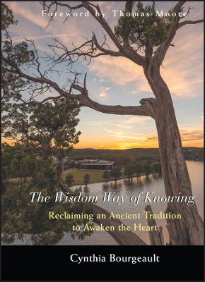 Cynthia (Victoria, British, Bourgeault: The Wisdom Way of Knowing [2003] hardback
