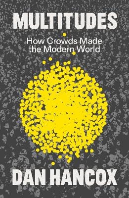 Dan Hancox: Multitudes [2025]
