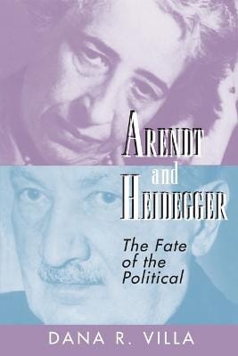Dana Villa: Arendt and Heidegger [1995] paperback