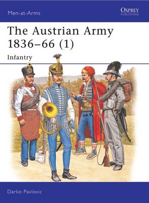 Darko Pavlovic: The Austrian Army 1836-66 (1) [1999] paperback
