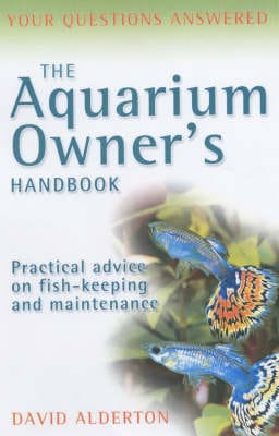 David Alderton: The Aquarium Owner's Handbook [2003] hardback