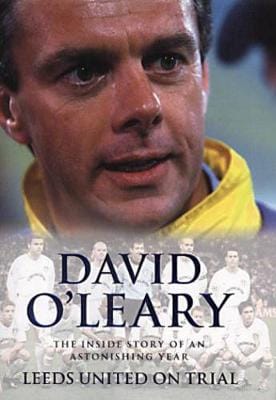 David O'Leary: Leeds United on Trial [2002] hardback