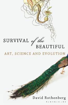 David Rothenberg: Survival of the Beautiful [2012]