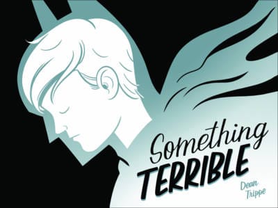 Dean Trippe: Something Terrible [2017] hardback