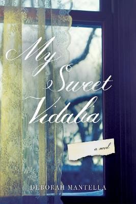 Deborah Mantella: My Sweet Vidalia [2015] hardback
