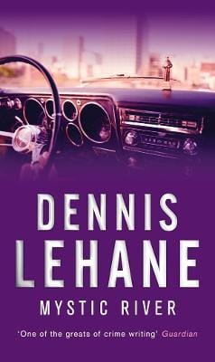 Dennis Lehane: Mystic River [2006]