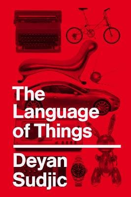 Deyan Sudjic: The Language of Things [2008] hardback