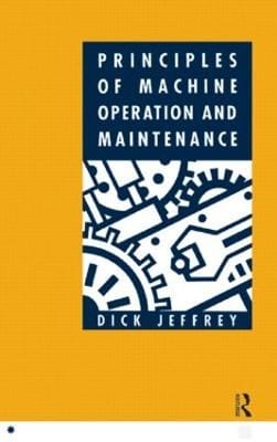 Dick Jeffrey: Principles of Machine Operation and Maintenance [1991] paperback