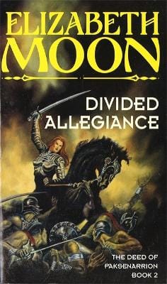 Divided Allegiance: Book 2: Deed of Paksenarrion Series