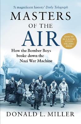 Donald L. Miller: Masters of the Air [2020] hardback