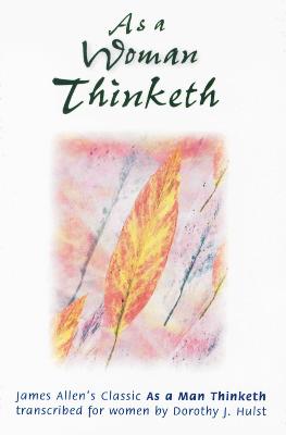 Dorothy J. Hulst: As a Woman Thinketh [1985]