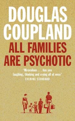 Douglas Coupland: All Families are Psychotic [2002] paperback