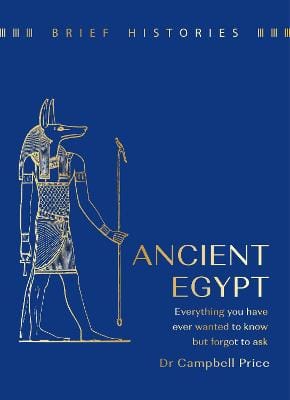 Dr Campbell Price: Brief Histories: Ancient Egypt [2024]