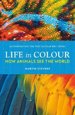 Dr Martin Stevens: Life in Colour [2021] hardback