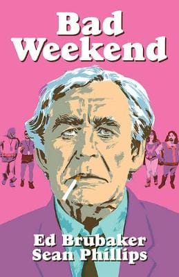 Ed Brubaker: Bad Weekend [2019]