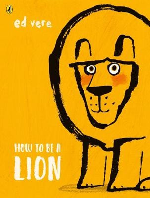 Ed Vere: How to be a Lion [2018] paperback