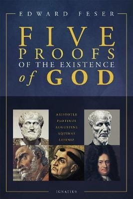 Edward Feser: Five Proofs of the Existence of God [2017]