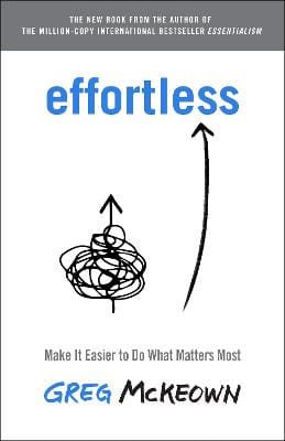 Greg McKeown: Effortless [2021] hardback