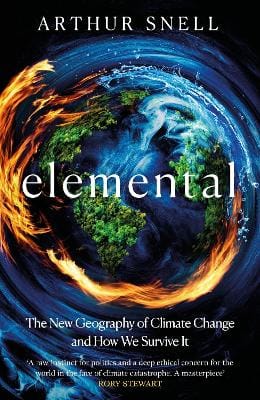 Snell Arthur: Elemental: The New Geography of Climate Change and How We Survive it [2026]