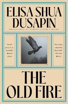 Elisa Shua Dusapin: The Old Fire [2026]