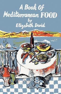Elizabeth David: A Book Of Mediterranean Food [2024] hardback