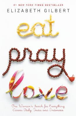 Elizabeth Gilbert: Eat Pray Love [2007] paperback