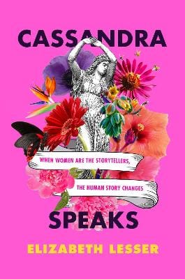 Elizabeth Lesser: Cassandra Speaks [2022] paperback