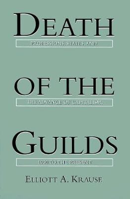 Elliott A. Krause: Death of the Guilds [1999] paperback