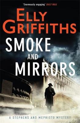 Elly Griffiths: Smoke and Mirrors [2015] hardback
