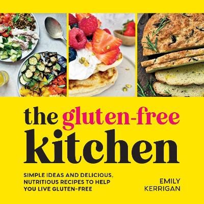 Emily Kerrigan: The Gluten-Free Kitchen [2024]