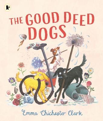 Emma Chichester Clark: The Good Deed Dogs [2026]