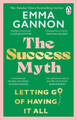 Emma Gannon: The Success Myth [2024] paperback