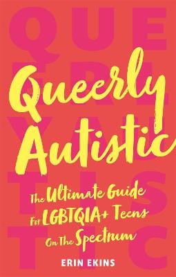 Erin Ekins: Queerly Autistic [2021]