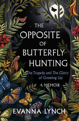 Evanna Lynch: The Opposite of Butterfly Hunting [2021] hardback