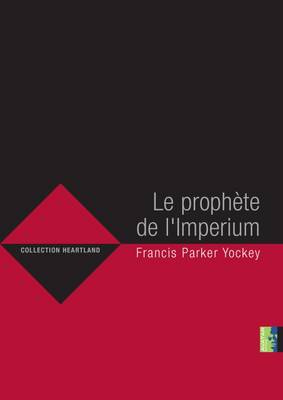 Francis Parker Yockey: Le Prophete de l'Imperium [2004] paperback